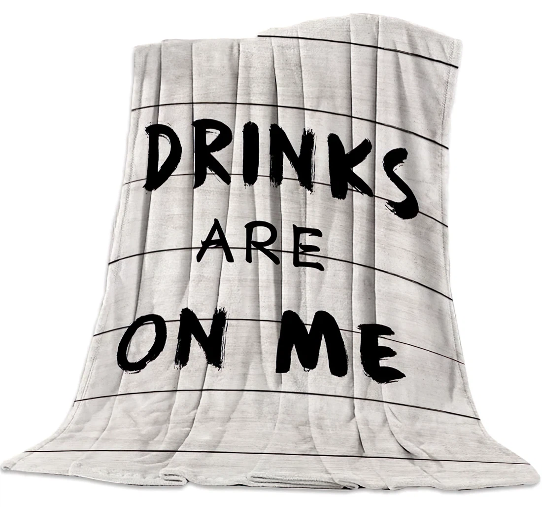 Throw Blanket, Quilt - Drinks Are On Me Quotes White Wood Sherpa Fleece