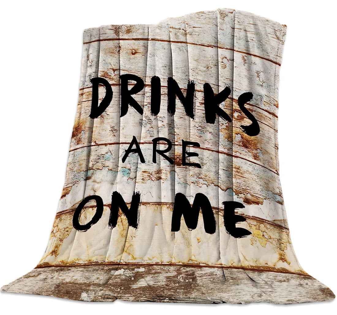 Throw Blanket, Quilt - Drinks Are On Me Quotes Barn Wood Sherpa Fleece