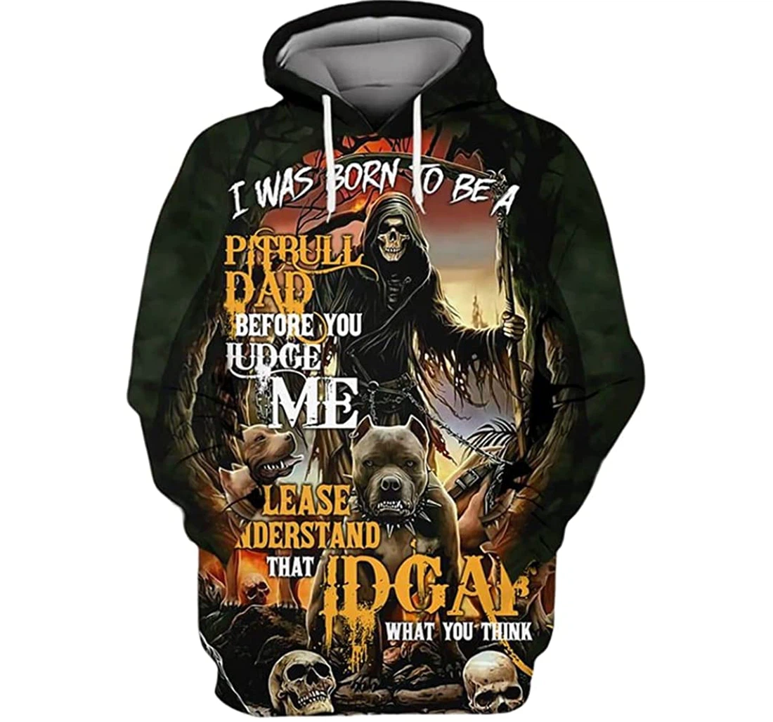 I Was Born To Be A Pitbull Dad Before You Judge Me - 3D Printed Pullover Hoodie