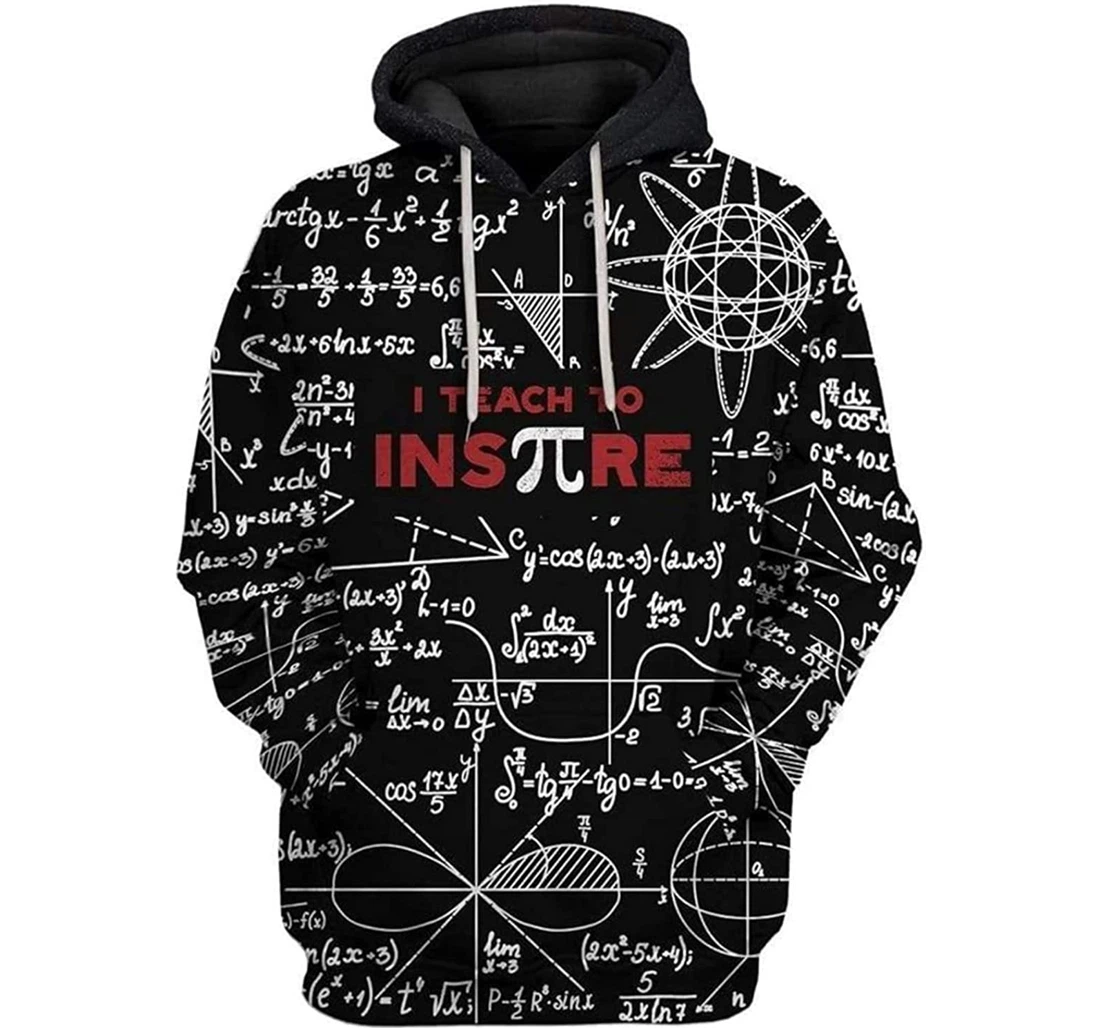 I Teach To Inspire And - 3D Printed Pullover Hoodie