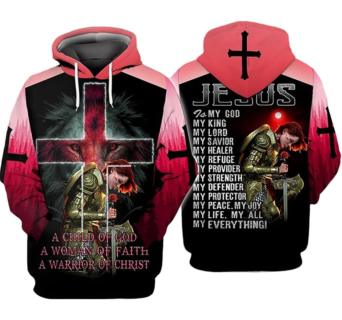 Jesus Cross A Child Of God A Woman Of Faith A Warrior Of Christ - 3D Printed Pullover Hoodie