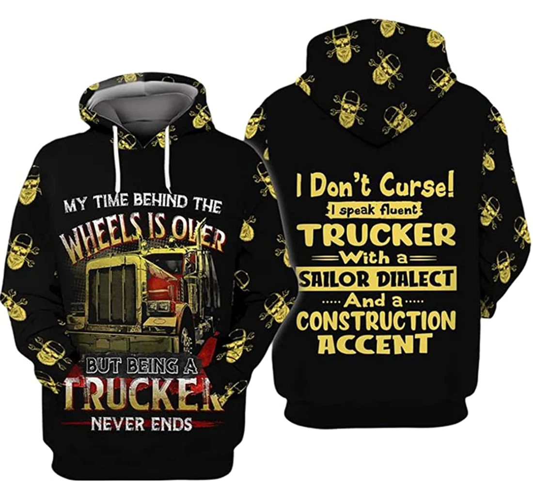 Trucker My Time Behind The Whels Is Over But Being A Trucker Never Ends - 3D Printed Pullover Hoodie