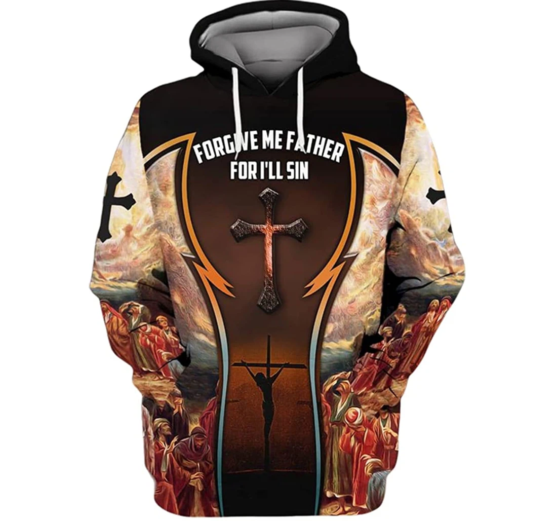 Jesus Forgive Me Father I'll Sin - 3D Printed Pullover Hoodie