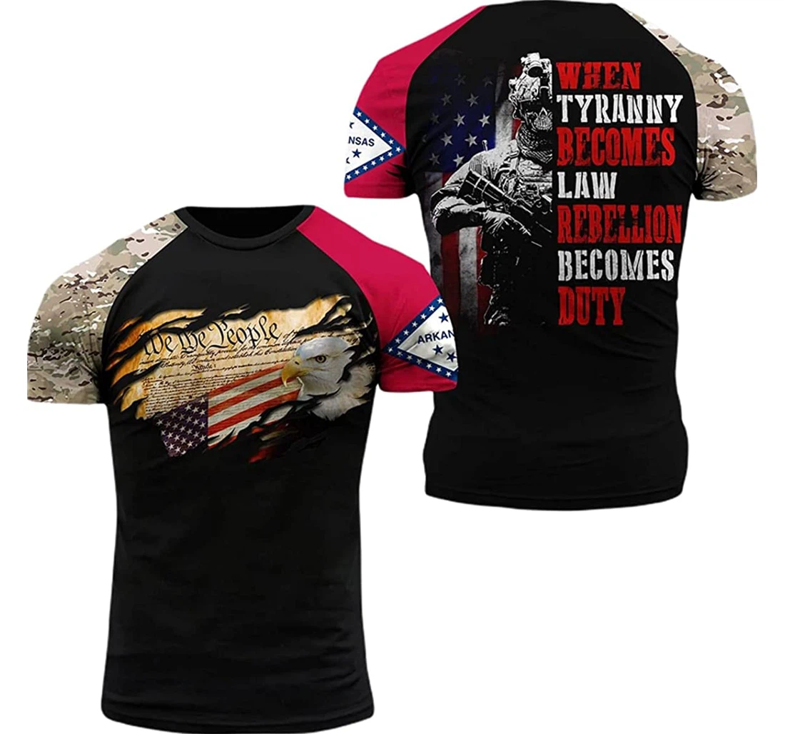 Arkansas Patriots We The People Soldier When Tyranny Becomes Law Rebellion Becomes Duty - 3D Printed T-shirt