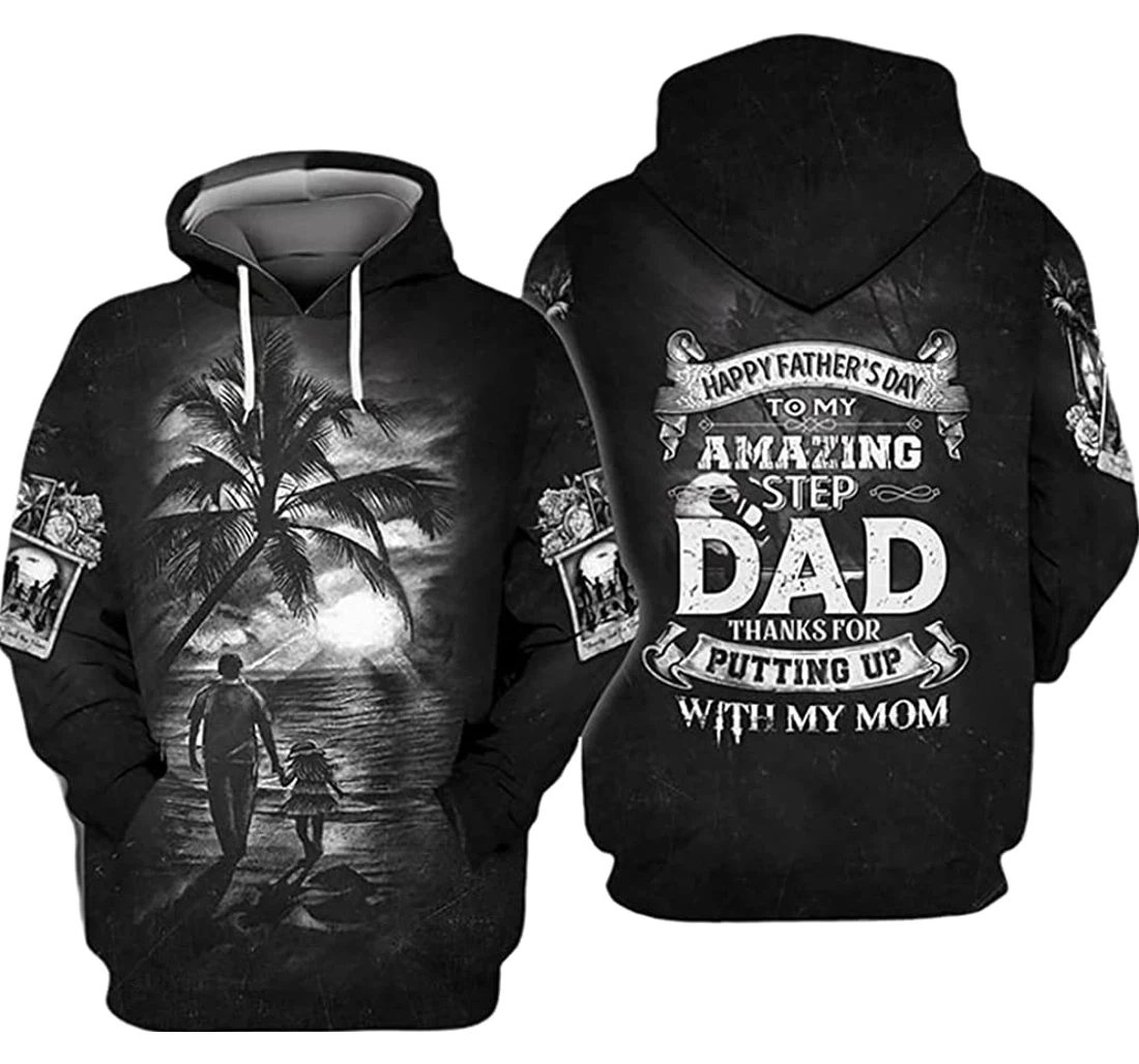 Happy Father's Day Step Dad Thanks Putting Up With My Mom - 3D Printed Pullover Hoodie