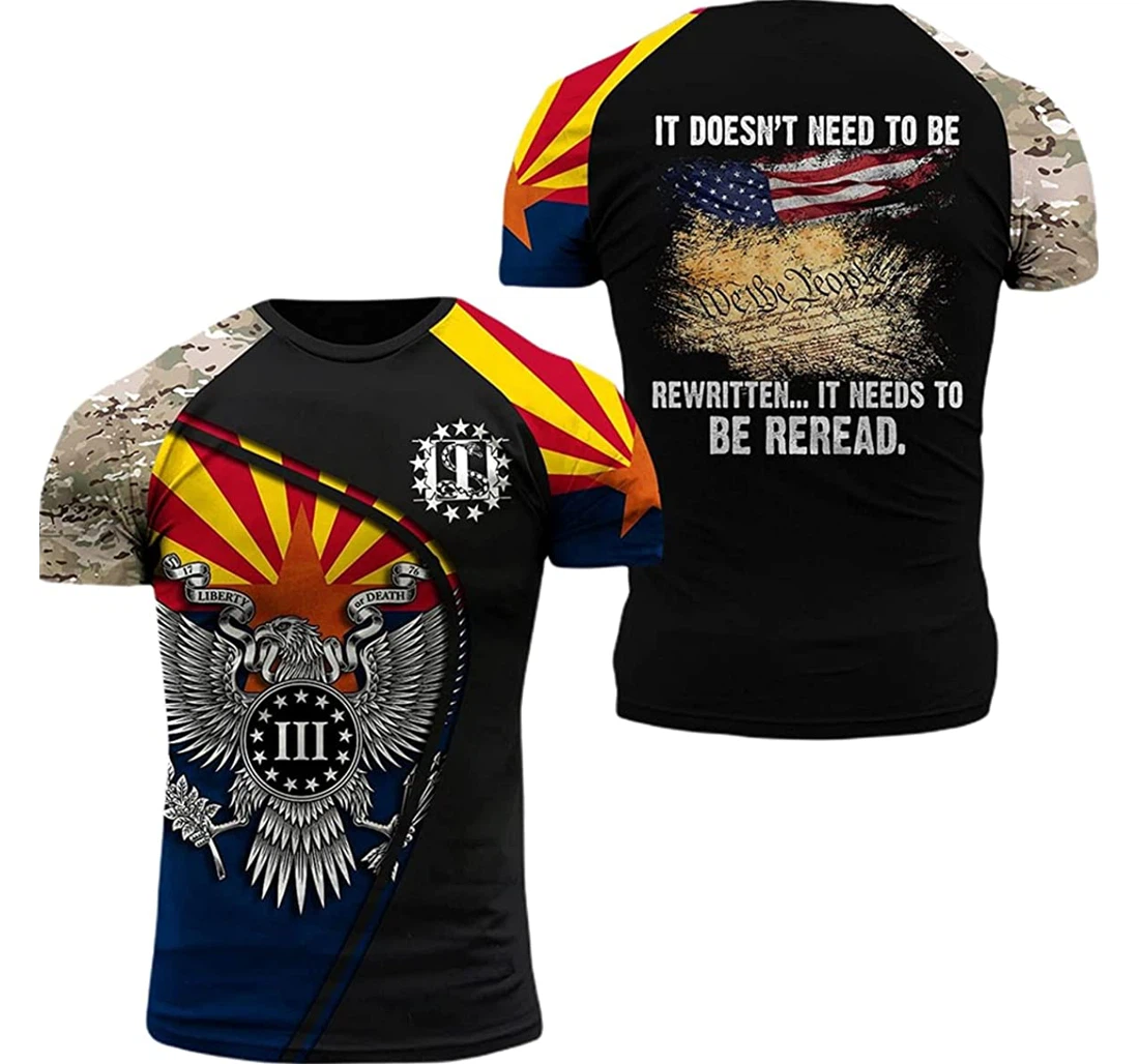 Arizona Patriots It Doen't Need To Be Rewritten. It Needs To Be Reread - 3D Printed T-shirt