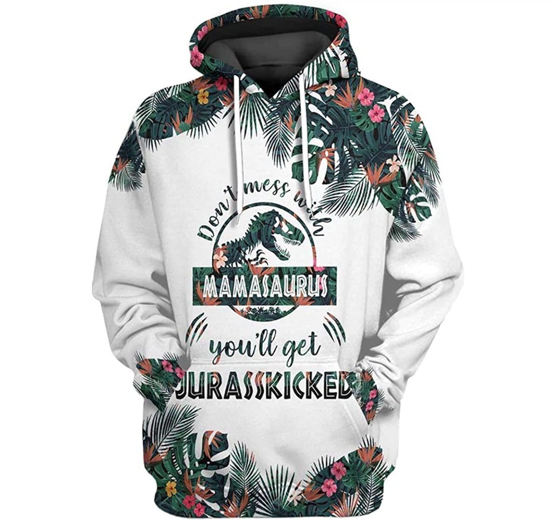 Mother's Day Dinosaur Tropical Leaves Flower Don't Mess With Mamasaurus - 3D Printed Pullover Hoodie