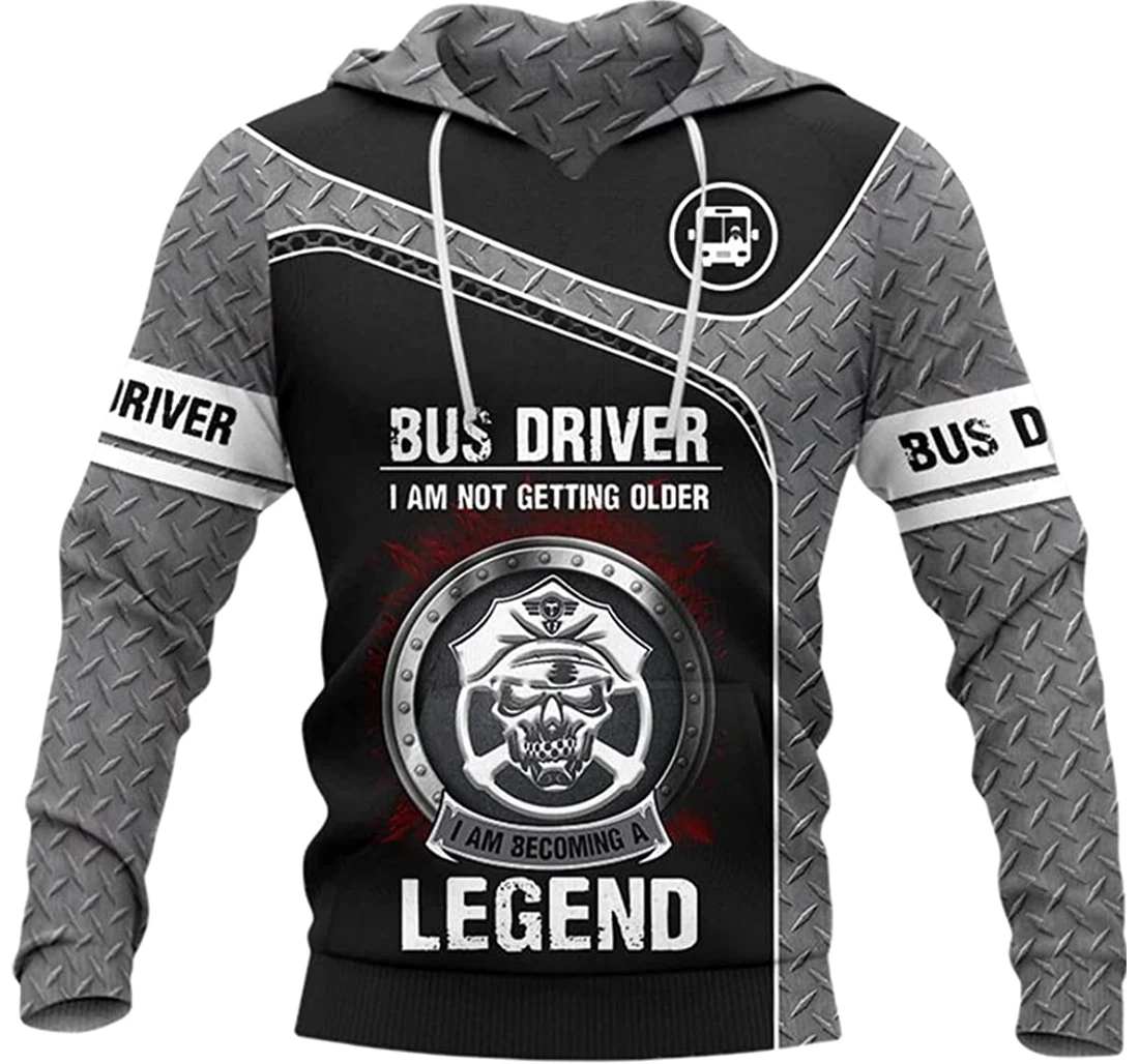 Bus Driver I Am Not Getting Older I Am Becoming A Legend - 3D Printed Pullover Hoodie