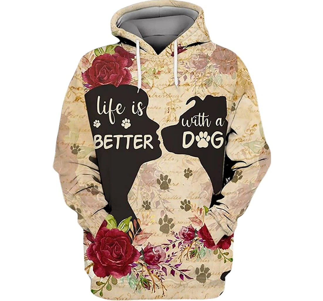 Dog Rose Girl Life Is Better With A Dog - 3D Printed Pullover Hoodie