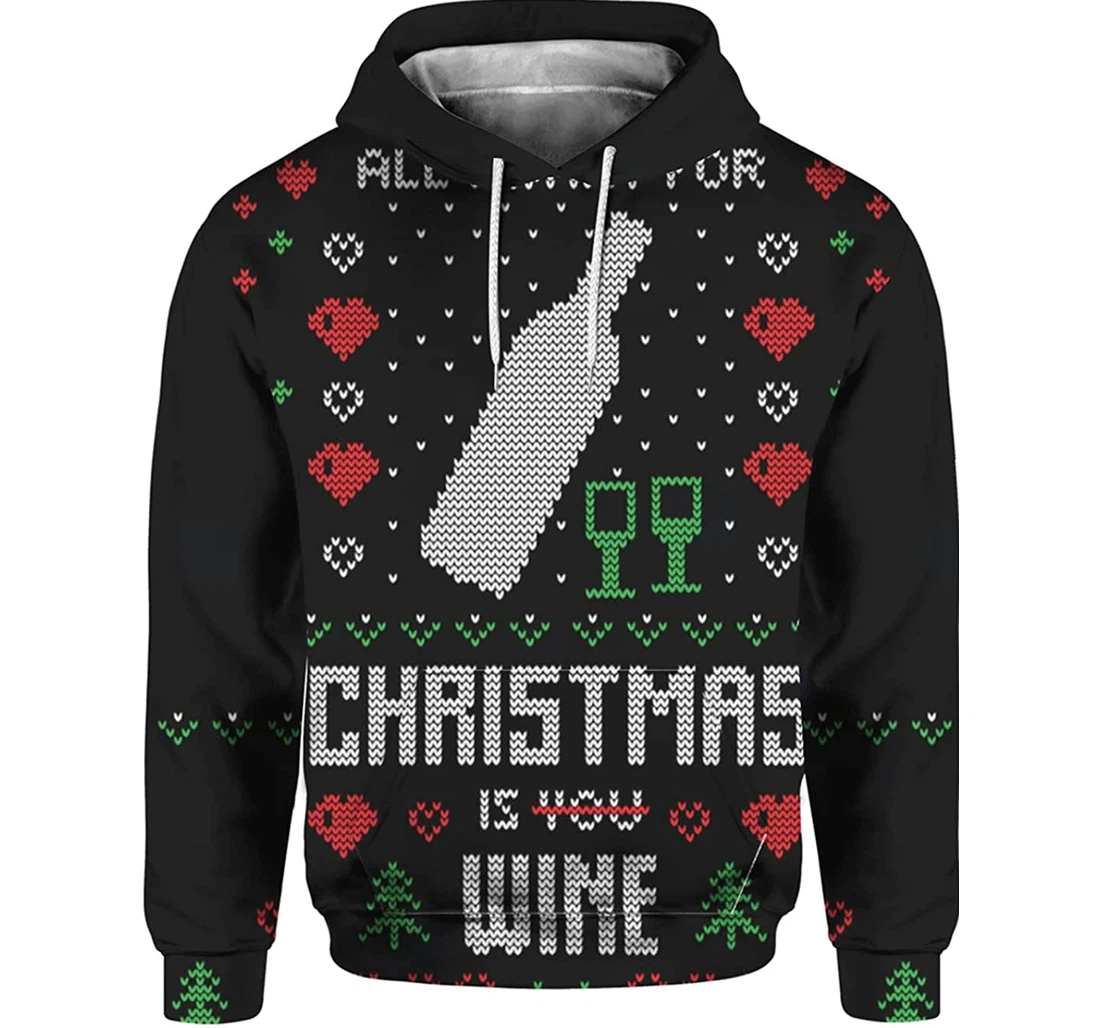 All I Want Christmas Is Wine - 3D Printed Pullover Hoodie