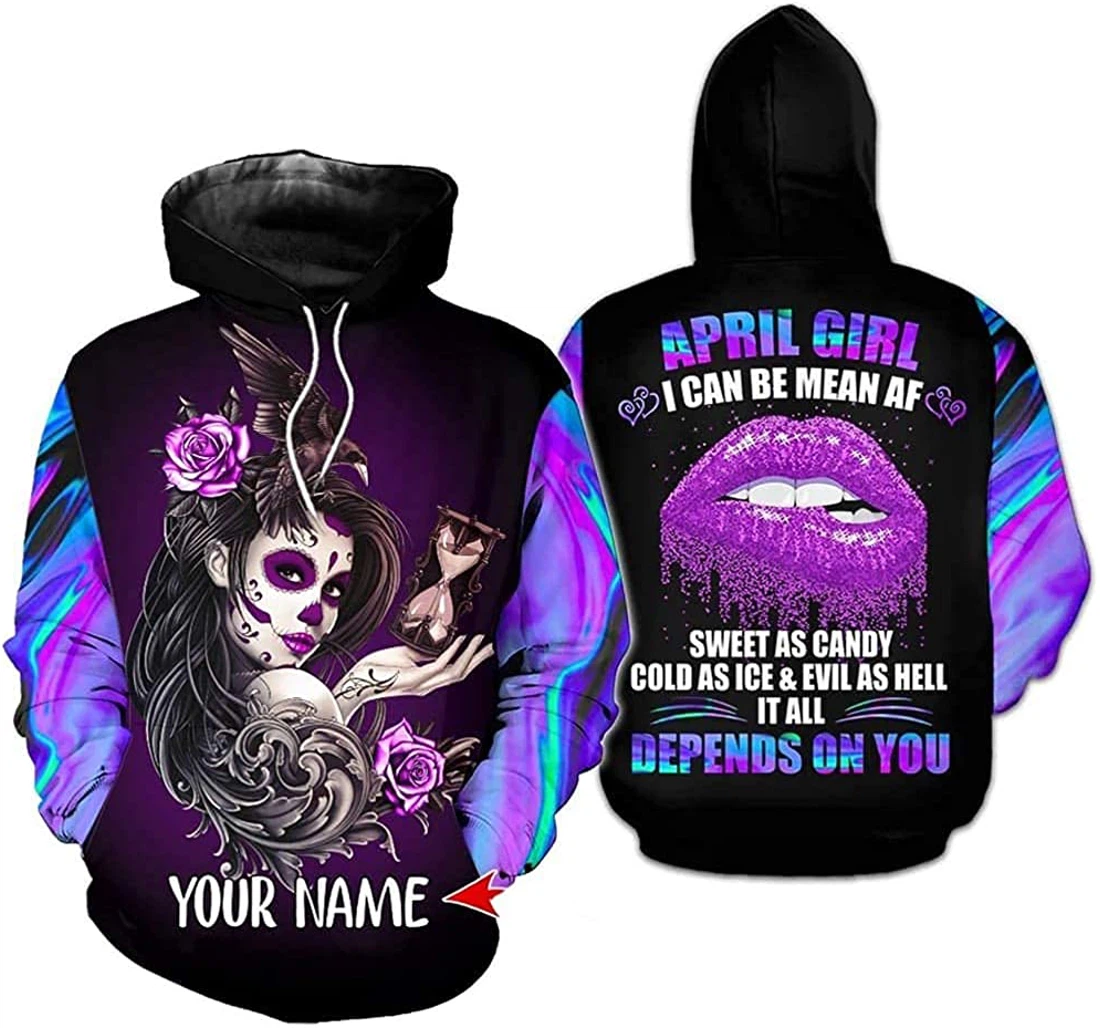 Personalized Name April Girl I Can Be Mean Af Sweet As Candy Cold As Ice Premium Sportwear Up - 3D Printed Pullover Hoodie