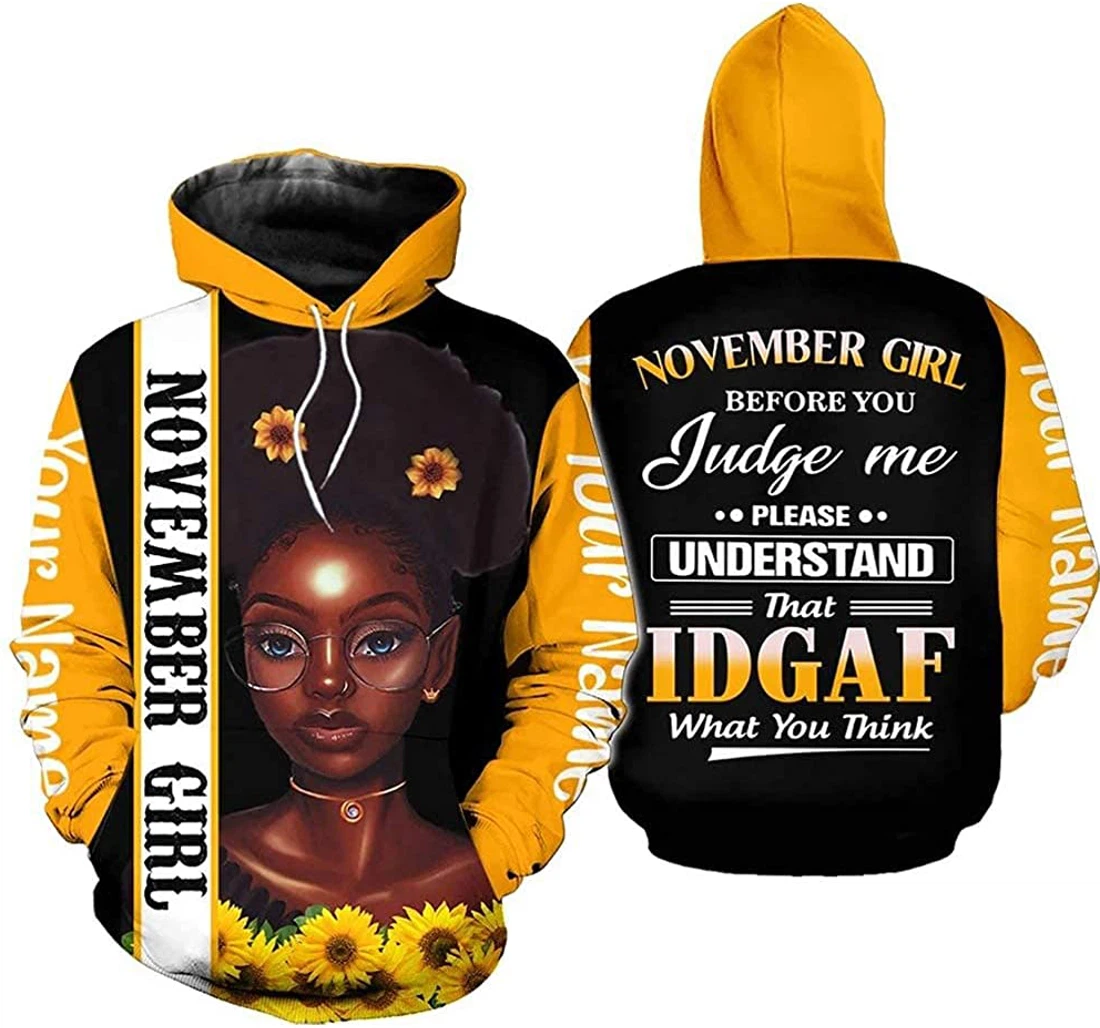 Personalized Name November Girl Before You Judge Me Please Understand That Idgaf What You Think Up - 3D Printed Pullover Hoodie