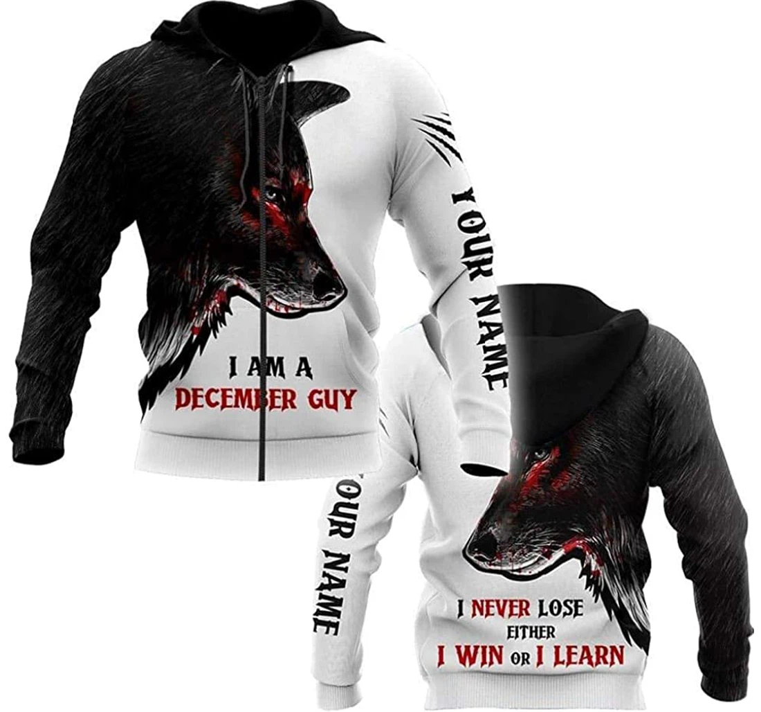 Personalized Name December Guy Wolf I Never Lose Either I Win Lightweight Premium Sportwear Up - 3D Printed Pullover Hoodie