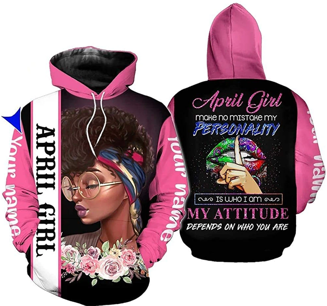 Personalized Name April Girl My Attitude Depends On How You Are Premium Sportwear Up - 3D Printed Pullover Hoodie