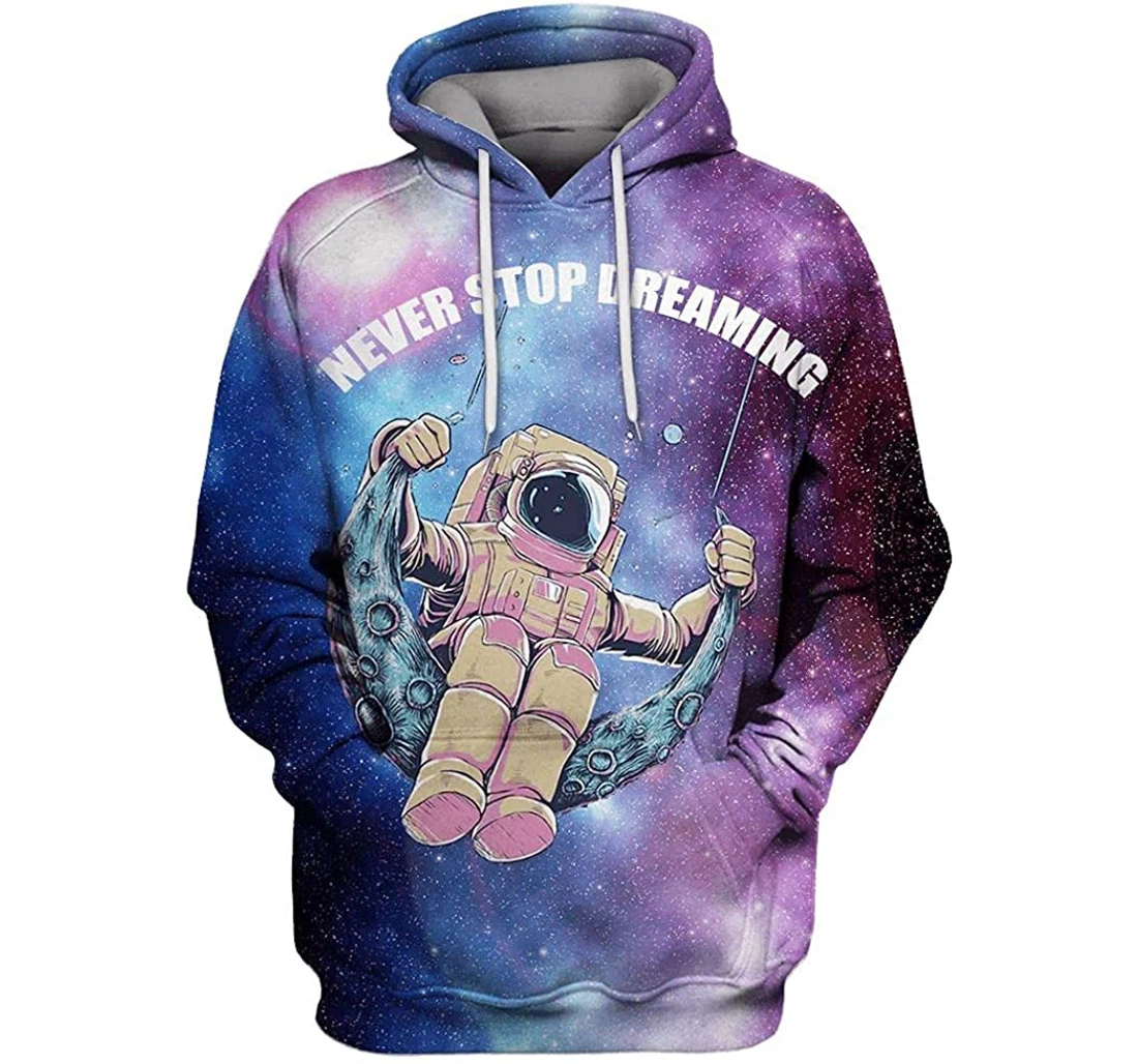 Astronauts Never Stops Dreaming Shirts - 3D Printed Pullover Hoodie