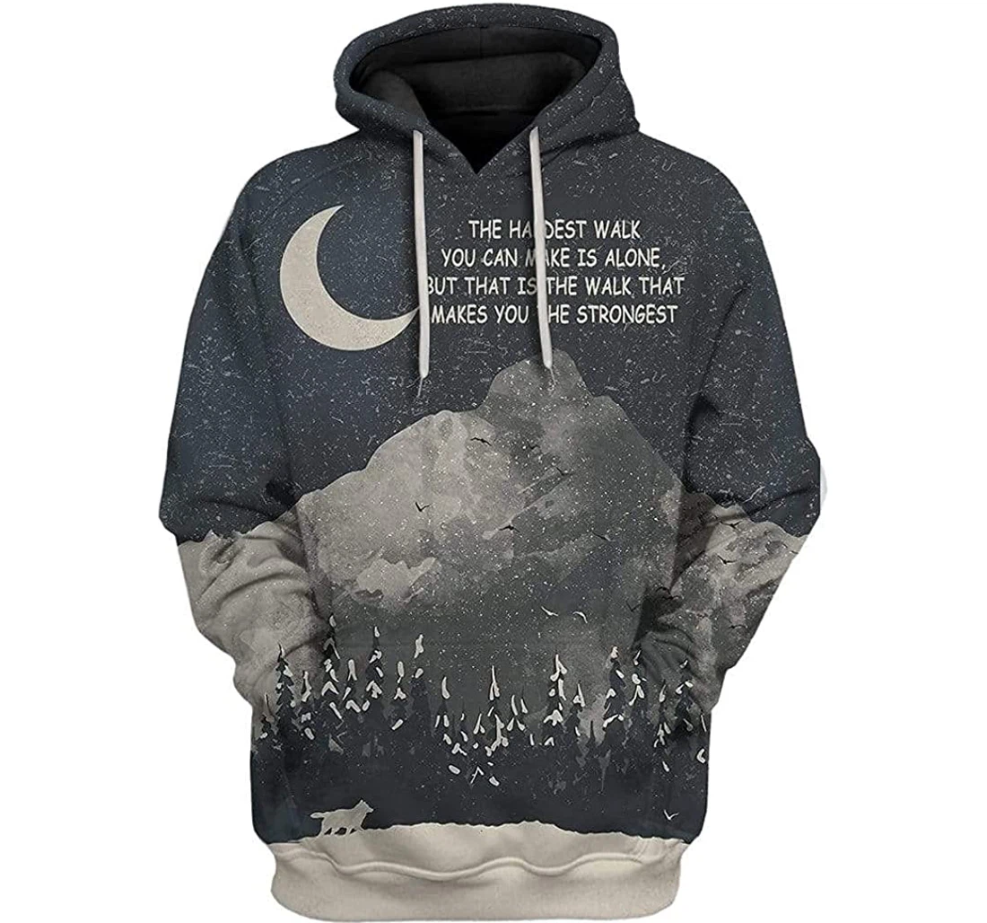 The Hardest Walk You Can Make Is Alone Shirts - 3D Printed Pullover Hoodie