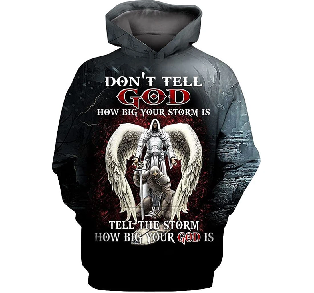 Don't Tell God How Big Your Storm Is Tell The Storm Shirts - 3D Printed Pullover Hoodie