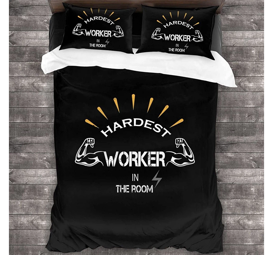 Personalized Bedding Set - Hardest Worker The Room Included 1 Ultra Soft Duvet Cover or Quilt and 2 Lightweight Breathe Pillowcases