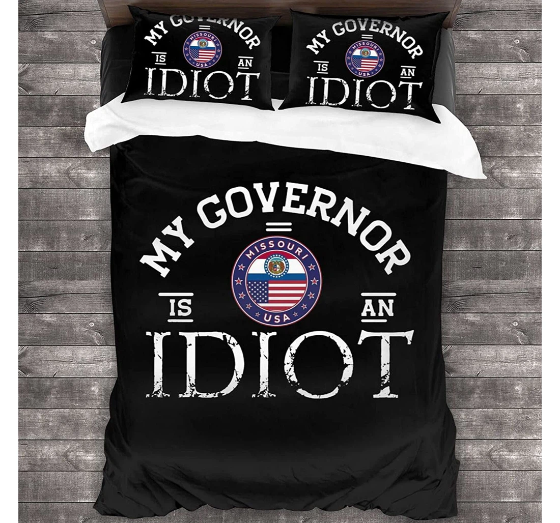Personalized Bedding Set - My Governor Is An Ldiot Missouri Logo Included 1 Ultra Soft Duvet Cover or Quilt and 2 Lightweight Breathe Pillowcases