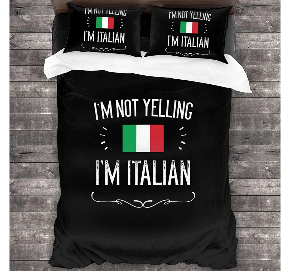 Personalized Bedding Set - I'm Not Yelling I'm Italian Included 1 Ultra Soft Duvet Cover or Quilt and 2 Lightweight Breathe Pillowcases