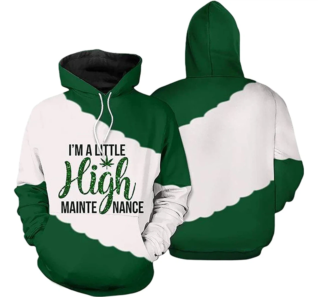 I'm A Little High Maintenance Weed - 3D Printed Pullover Hoodie