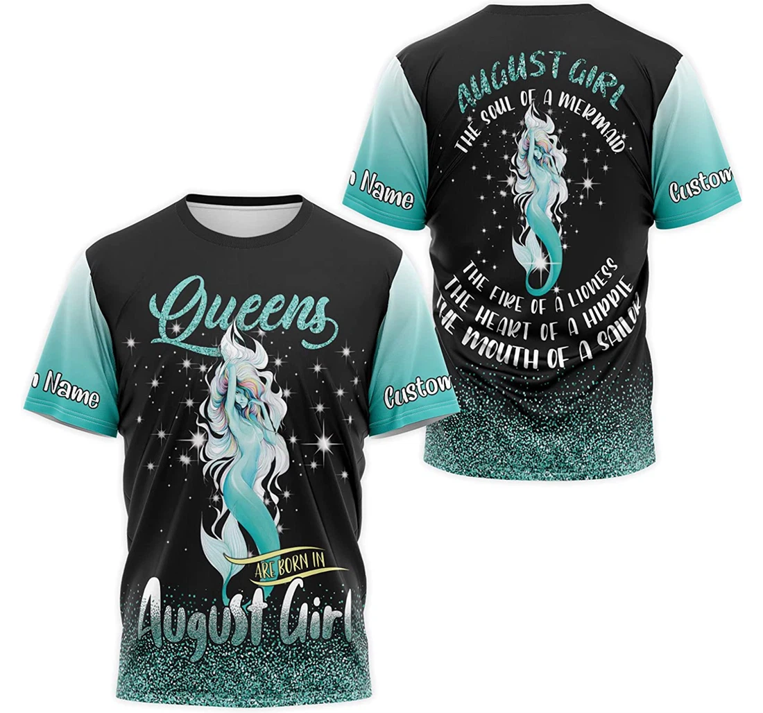 T-Shirt, Hoodie - Custom Name Queens Are Born In August Girl The Soul Of A Mermaid 3D Printed