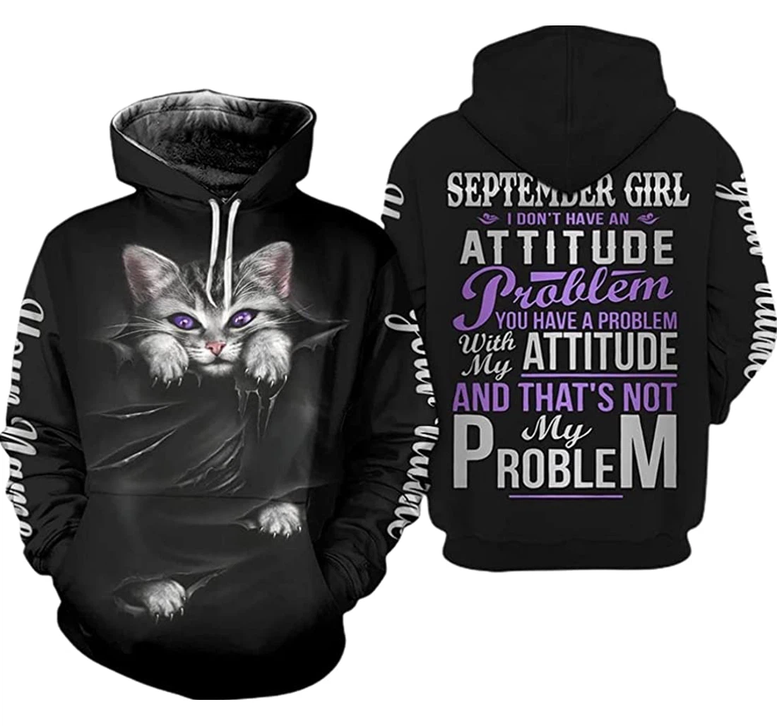 Personalized Name Septermber Girl Cat I Dont Have An Attitude Problem Included - 3D Printed Pullover Hoodie