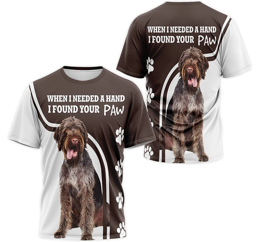 T-Shirt, Hoodie - German Wirehaired Pointer When I Need A Hand I Found Your Paw 3D Printed