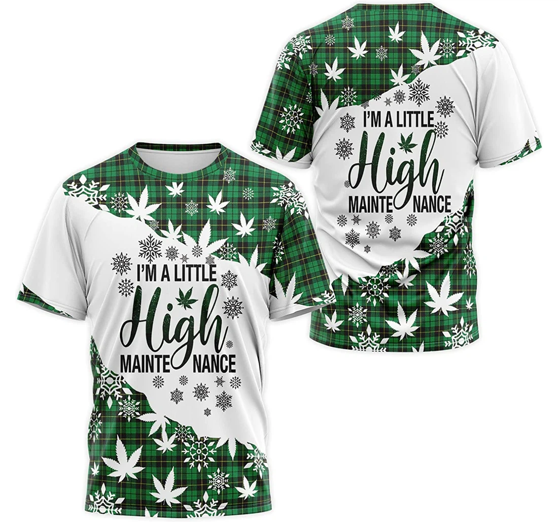 T-Shirt, Hoodie - I'm A Little High Maintenance Green Christmas Cannabis 3D Printed