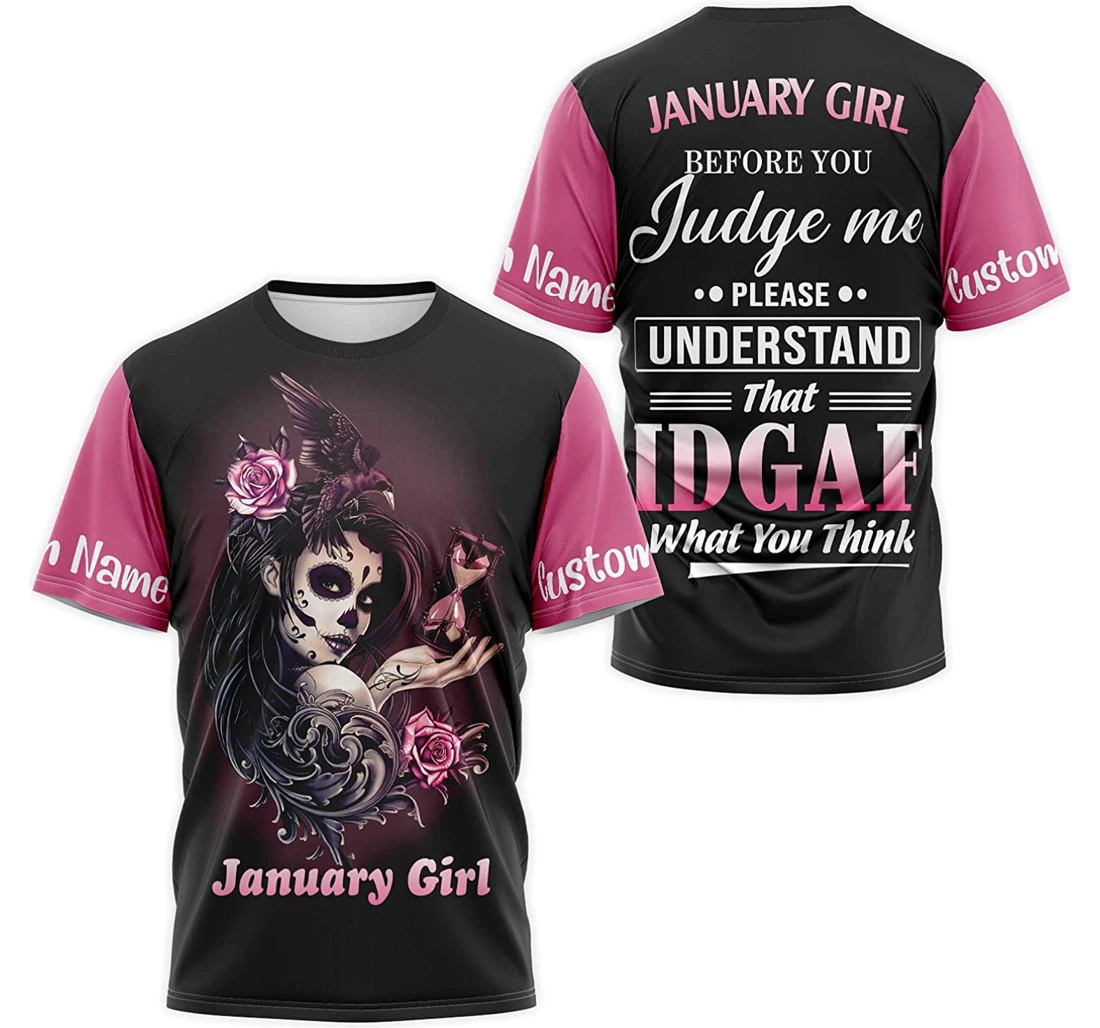 T-Shirt, Hoodie - Custom Name Crow January Girl Before You Judge Me Please Understand That Idgaf What You Think 3D Printed
