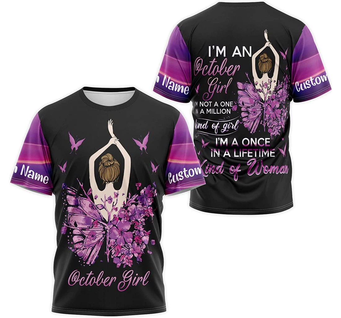 T-Shirt, Hoodie - Custom Name Butterfly Floral I'm An October Girl I'm Not A One In A Million Kind Of Girl I'm A Once In A Lifetime 3D Printed