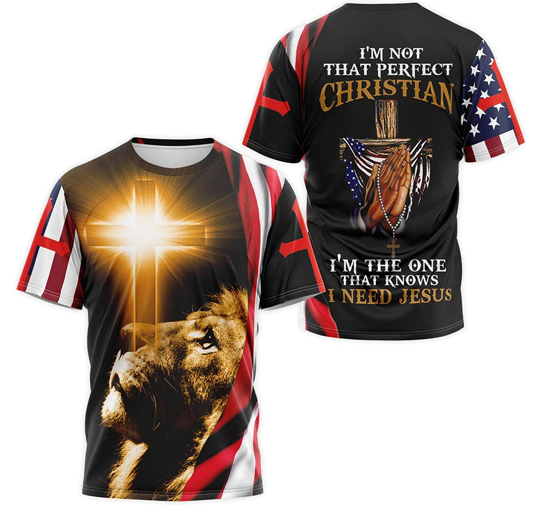 T-Shirt, Hoodie - Lion I'm Not That Perfect Christian I'm The One That Knows I Need Jesus Us Flag 3D Printed