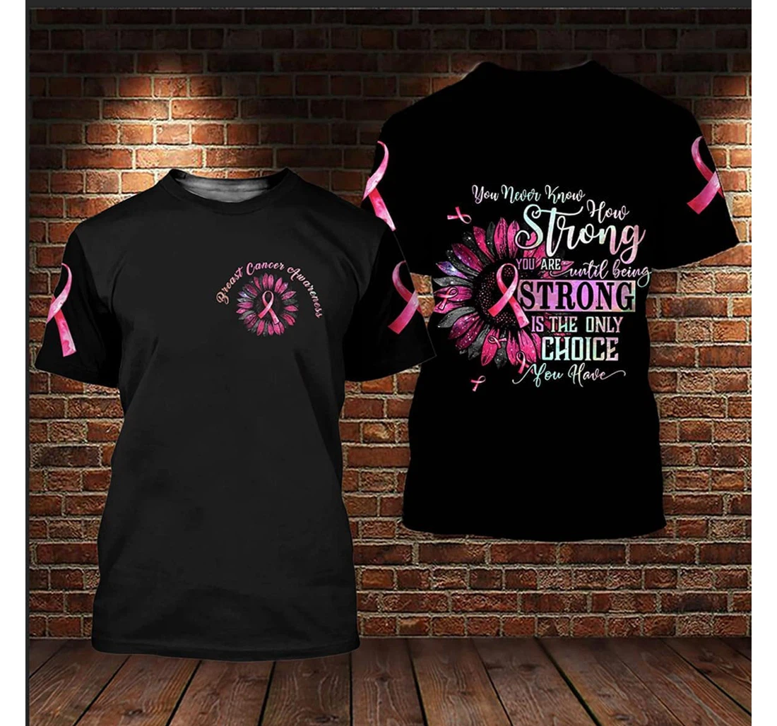 T-Shirt, Hoodie - Breast Cancer How Strong You Are 3D Printed