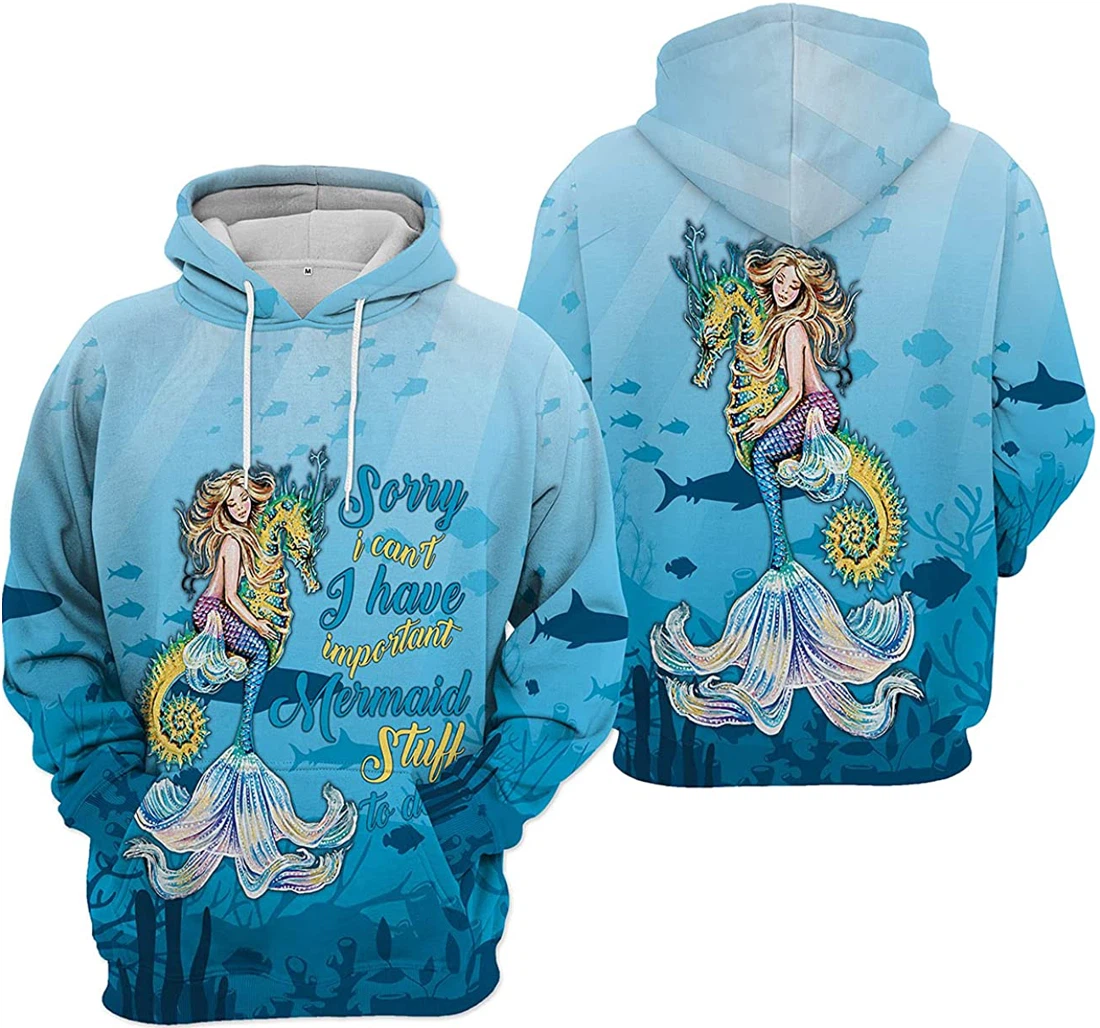 T-Shirt, Hoodie - Sorry I Can't I Have Important Mermaid Stuff To Do Cartoon 3D Printed