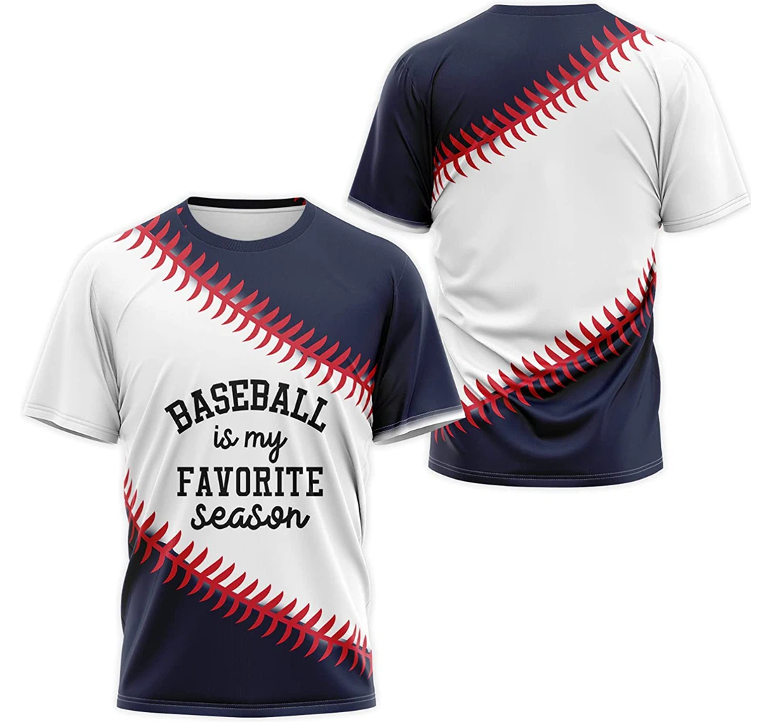 T-Shirt, Hoodie - Baseball Is My Favorite Season White 3D Printed