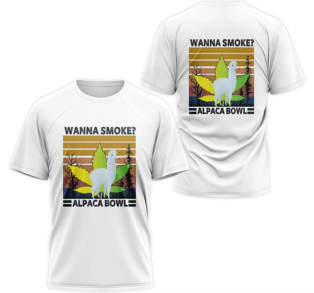 T-Shirt, Hoodie - Wanna Smoke Alpaca Bowl Cannabis 3D Printed