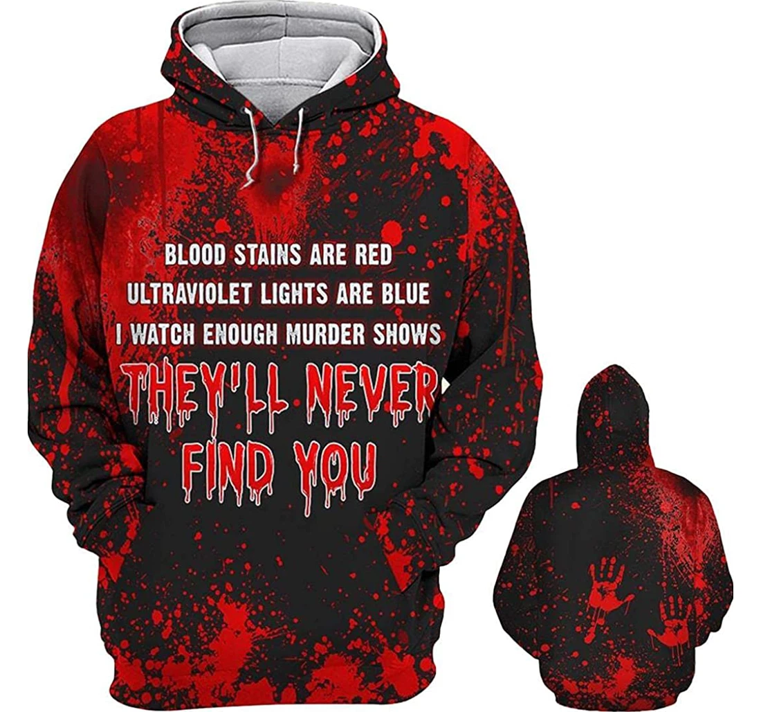 Halloween Blood Stains Are Red Ultraviolet Lights Are Blue They'll Never Find You Crossed Eyes - 3D Printed Pullover Hoodie