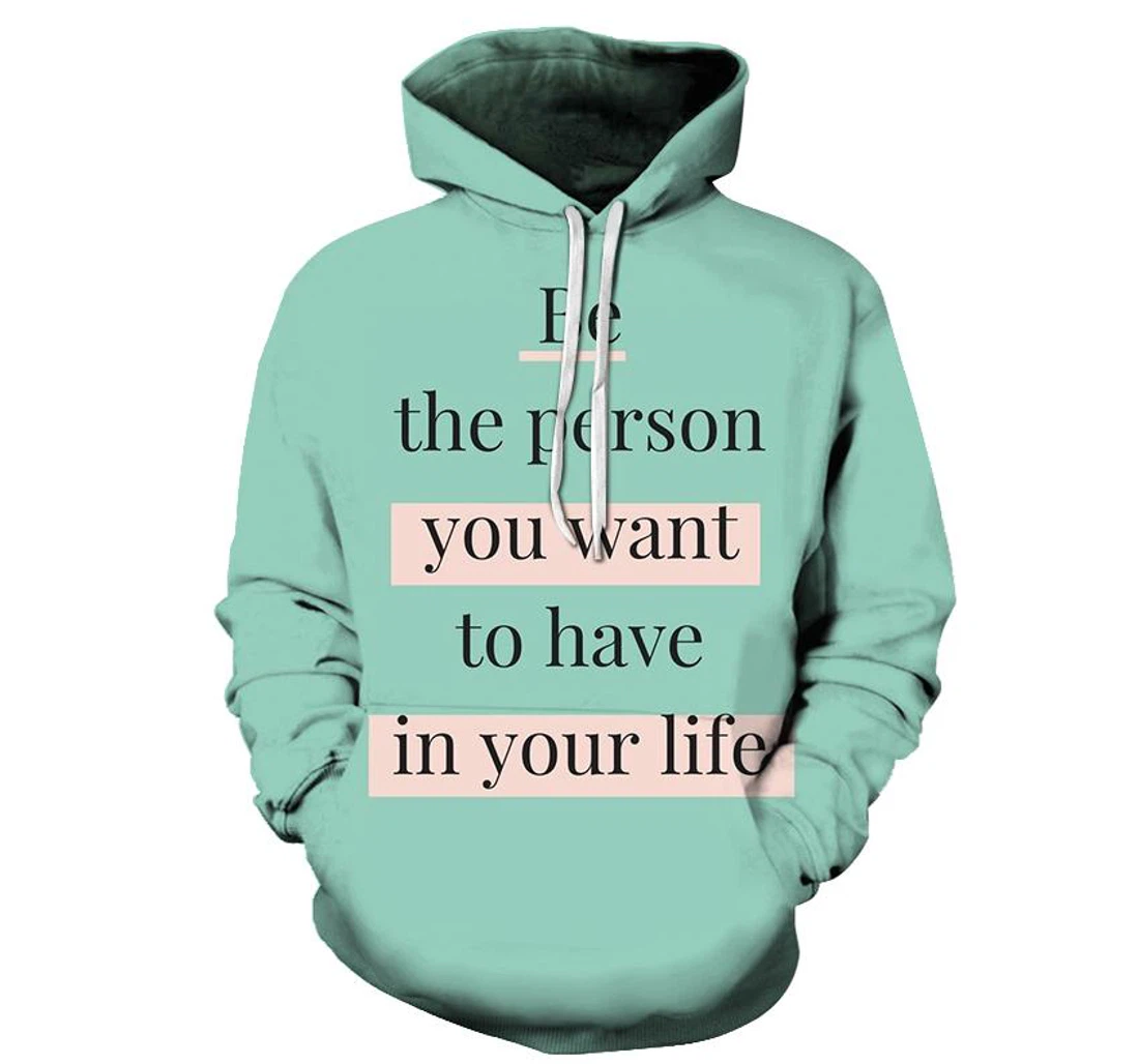 Be The Person Positive Quote - 3D Printed Pullover Hoodie