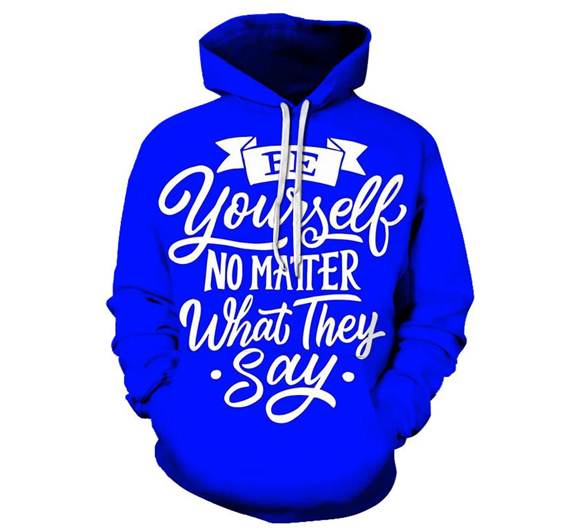 Be Yourself Funny Quotes - 3D Printed Pullover Hoodie