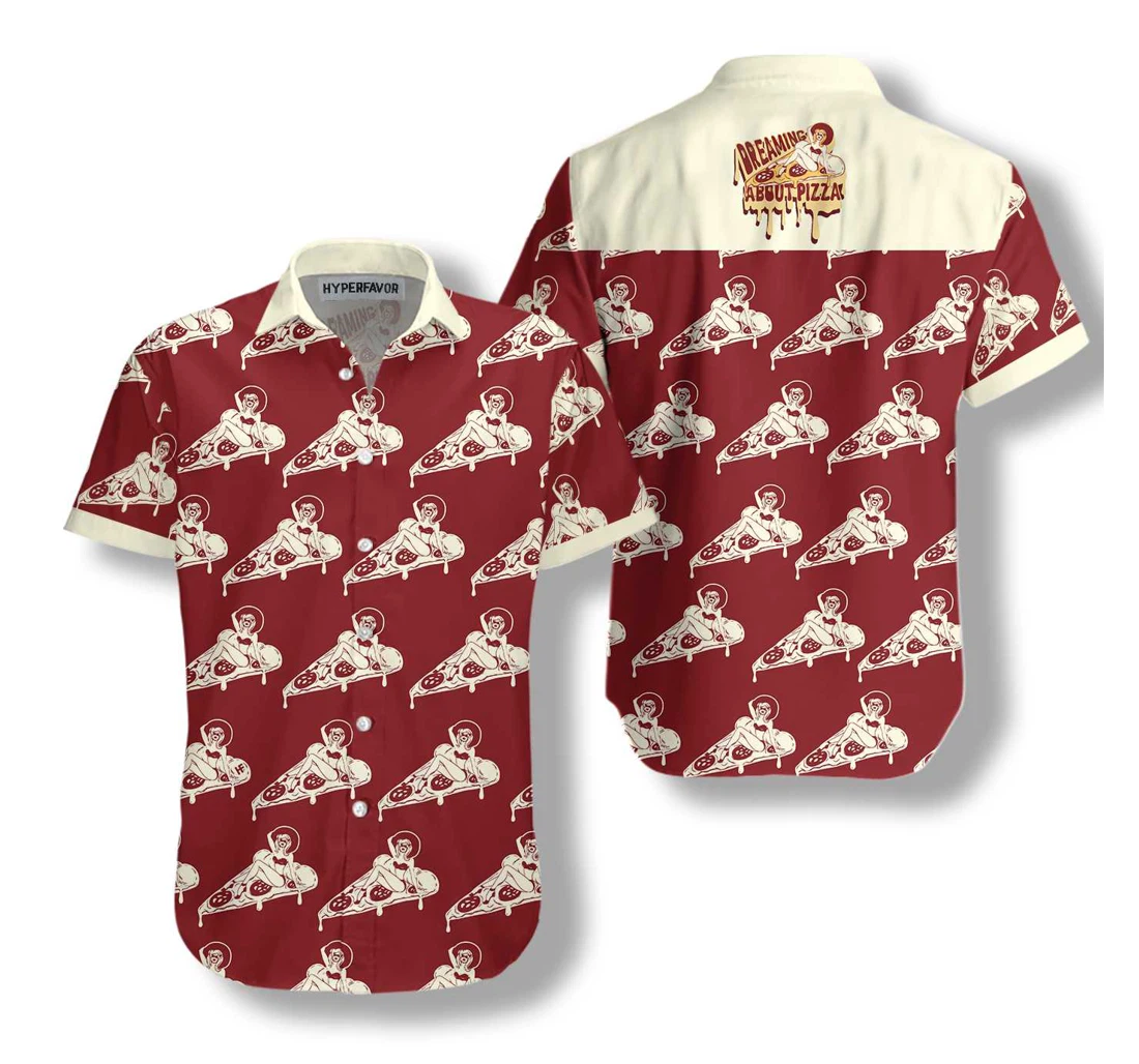 Dreaming About Pizza Hawaiian Shirt, Button Up Aloha Shirt For Men, Women