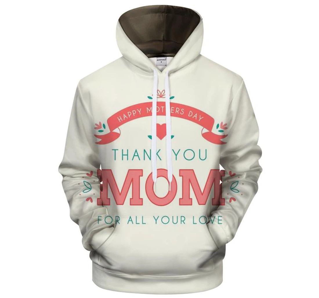 Happy Mother's Day Thank You Mom - 3D Printed Pullover Hoodie
