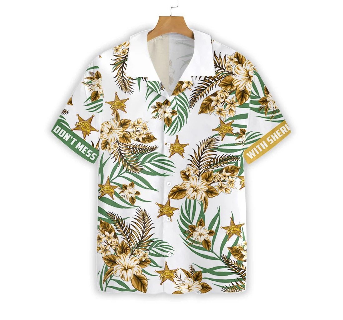 Don't Mess With Sheriff Hawaiian Shirt, Button Up Aloha Shirt For Men, Women