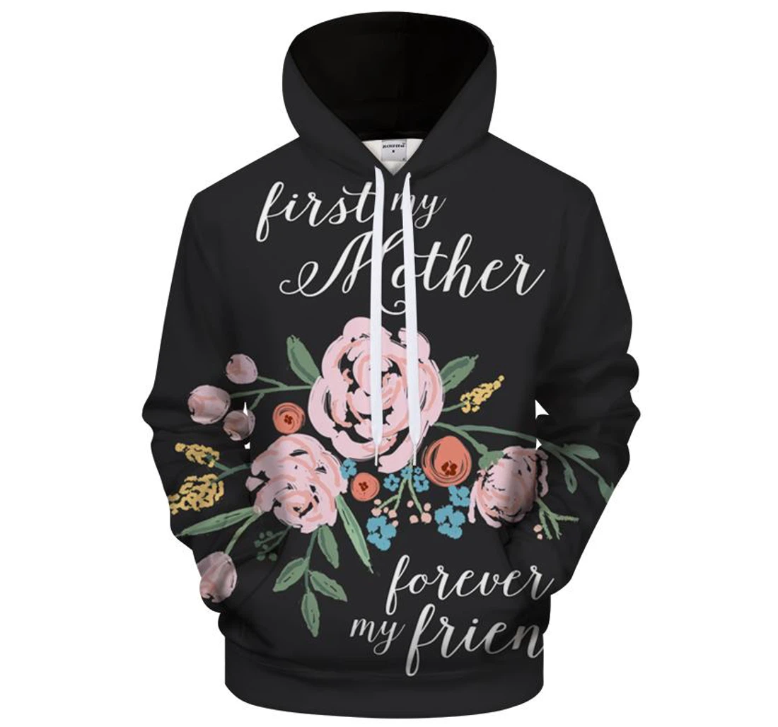 First Mother Forever Friend - 3D Printed Pullover Hoodie