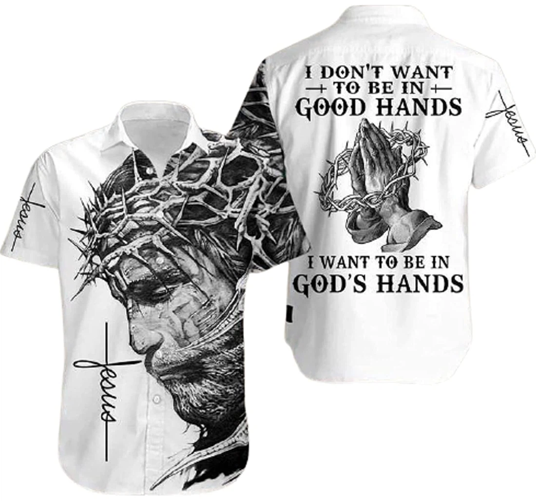 Jesus, God's Hands I Want Be In God's Hands Gifts And White Hawaiian Shirt, Button Up Aloha Shirt For Men, Women