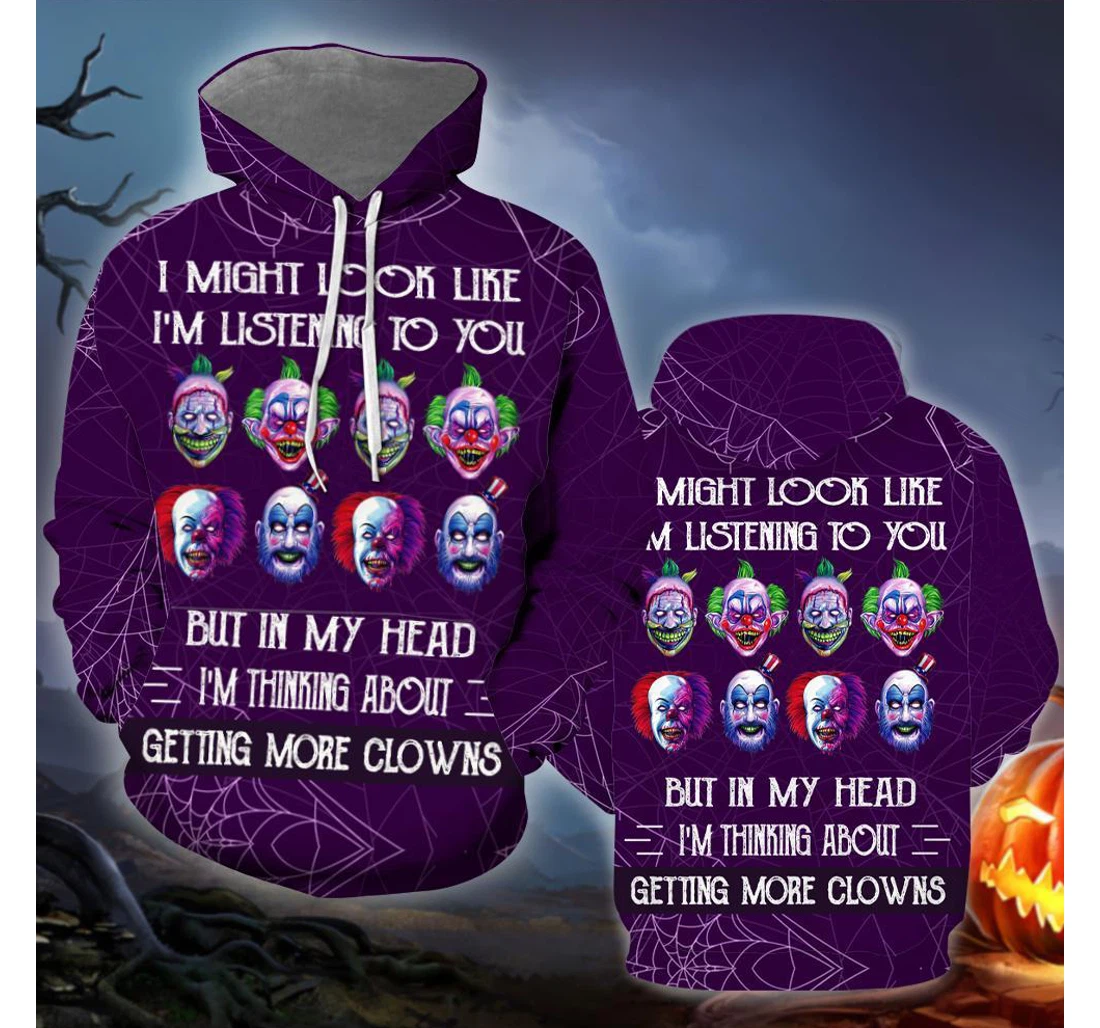 Halloween Clowns I Might Look Like I'm Listening To You - 3D Printed Pullover Hoodie