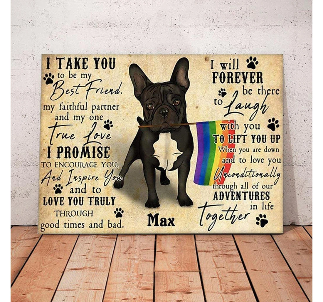 Poster, Canvas - Meaningful Personalized Lgbt Support Bulldog I Take You To Be My Best Friend My Faithful Partner Lgbt Month Gift, Lgbt Support, Bulldog Mom Paper Print Framed Wall Art