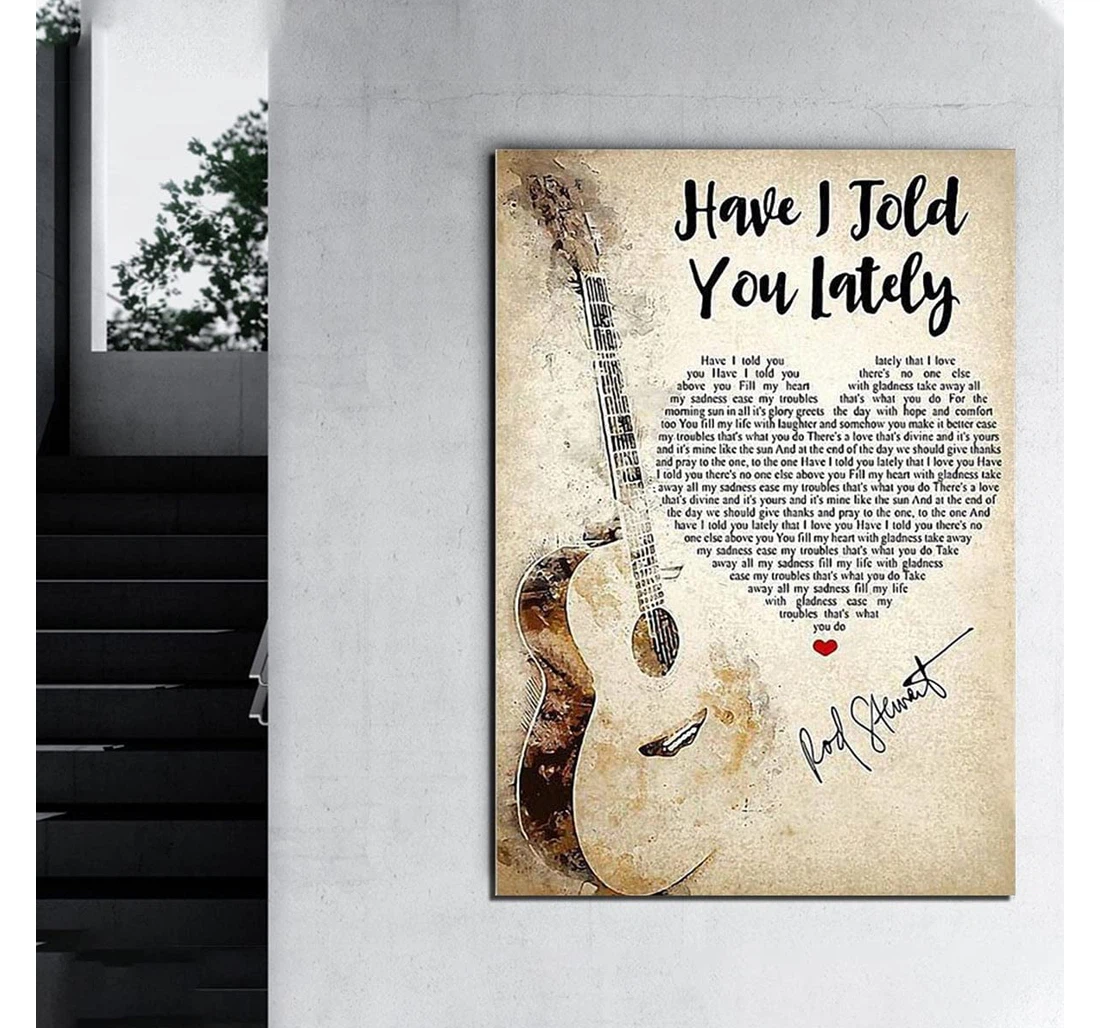 Poster, Canvas - Rod Stewart Have I Told You Lately Lyric Song Gifts Ideas In The Usa Print Framed Wall Art