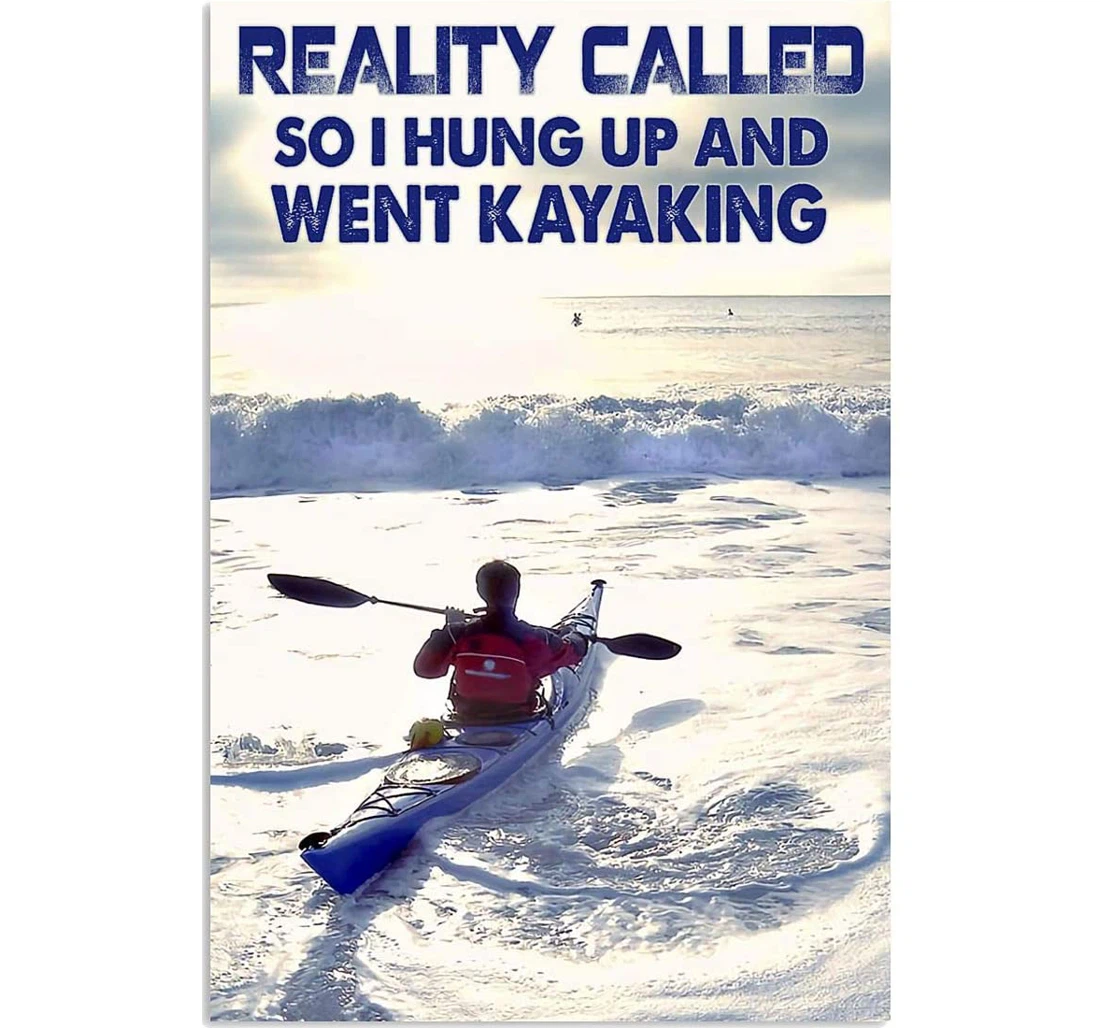 Poster, Canvas - Kayak Reality Called So I Hung Up And Went Kayaking Print Framed Wall Art