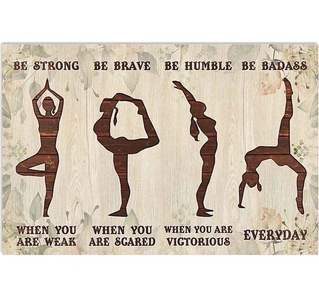 Poster, Canvas - Yoga Girl Be Strong When You Are Weak Be Brave When You Are Scared Be Humble When You Are Victorious Be Badass Everyday Print Framed Wall Art