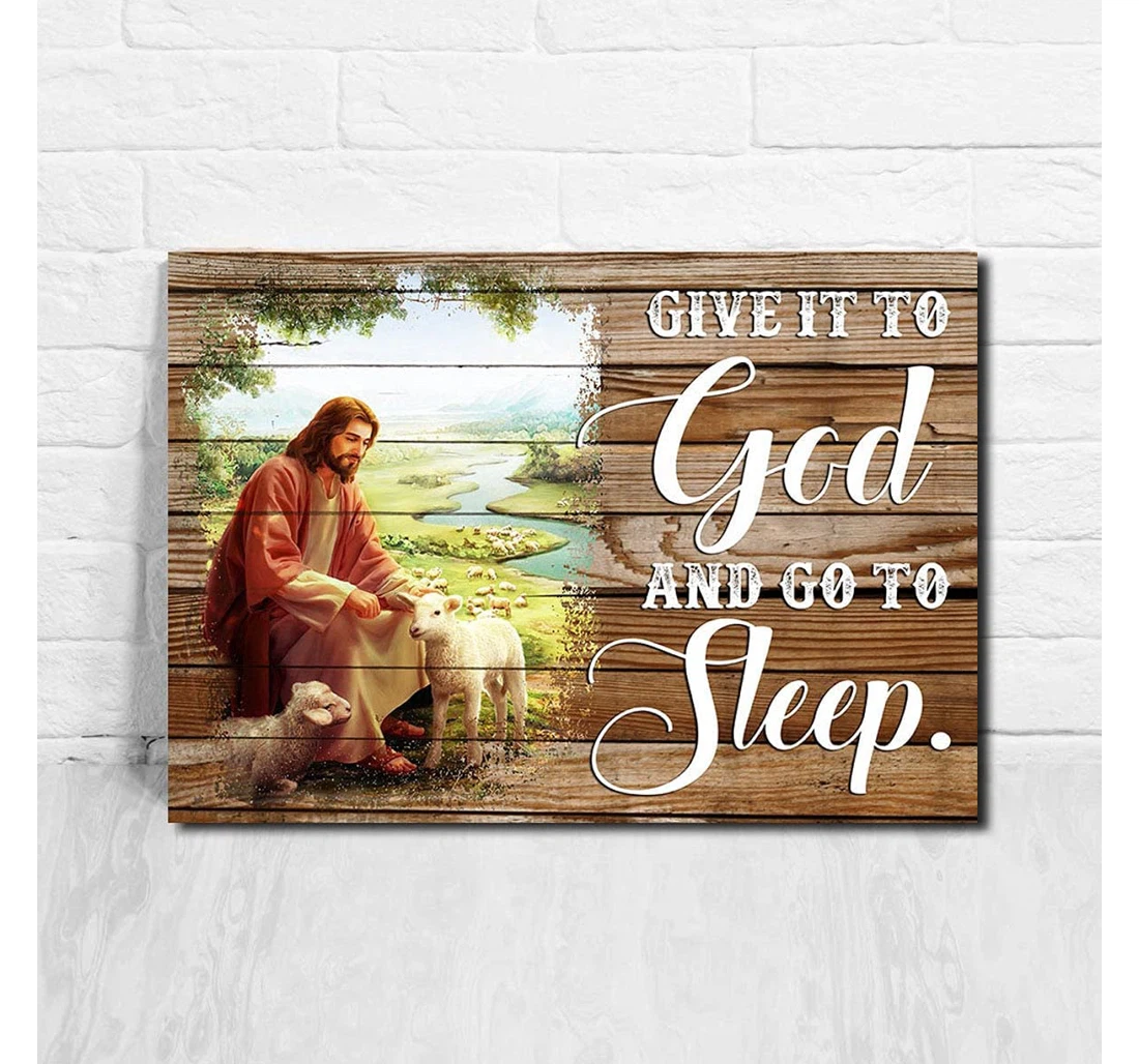 Poster, Canvas - Meaningful Give It To God And Go To Sleep Christian Gifts, In The Usa Print Framed Wall Art